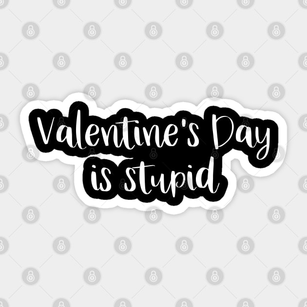 Valentine's Day Is Stupid Sticker by GrayDaiser